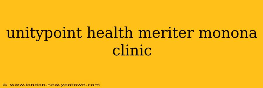 unitypoint health meriter monona clinic