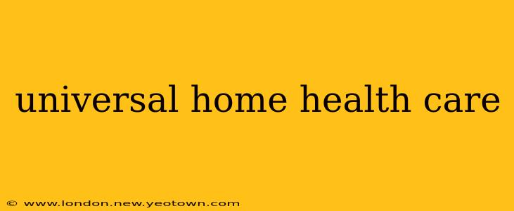 universal home health care