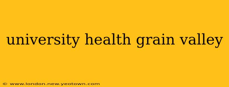 university health grain valley