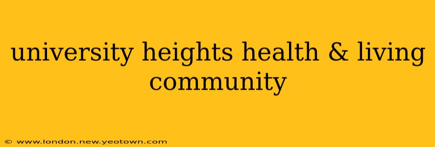 university heights health & living community