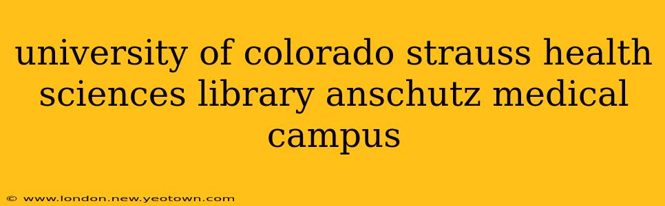university of colorado strauss health sciences library anschutz medical campus