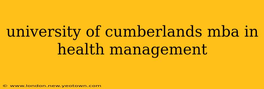 university of cumberlands mba in health management