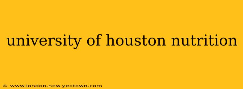 university of houston nutrition