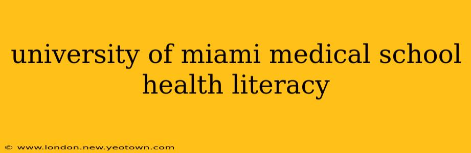 university of miami medical school health literacy