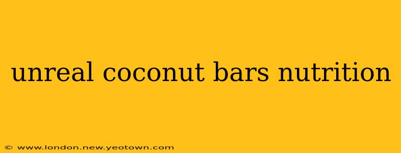 unreal coconut bars nutrition