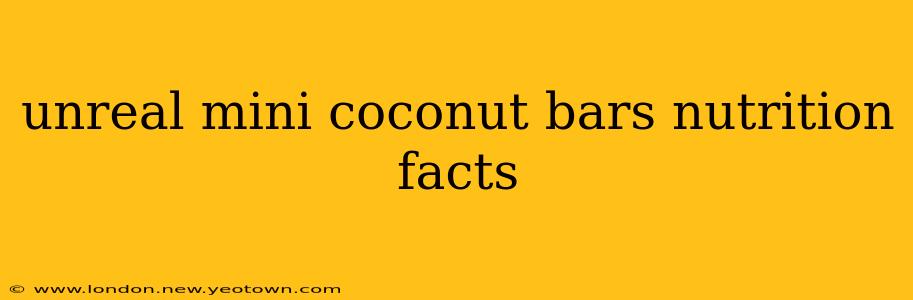 unreal mini coconut bars nutrition facts