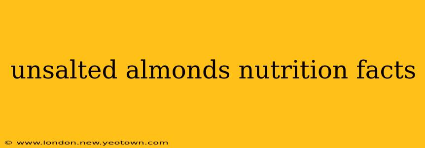 unsalted almonds nutrition facts