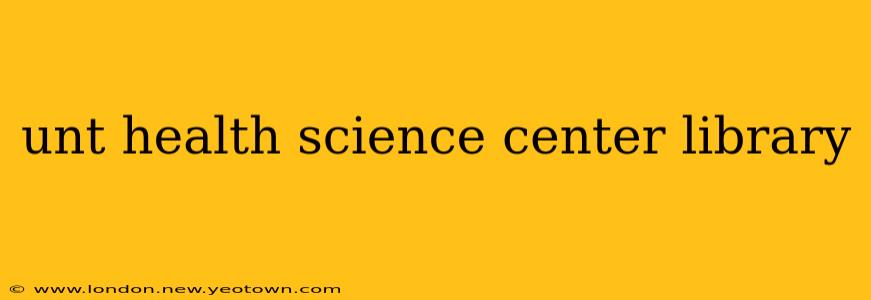 unt health science center library