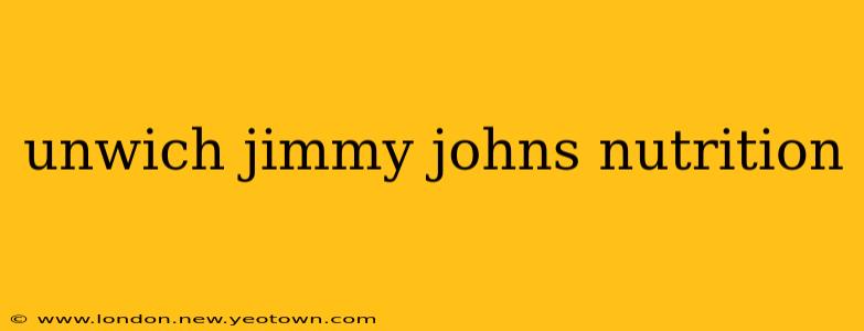 unwich jimmy johns nutrition