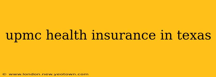 upmc health insurance in texas
