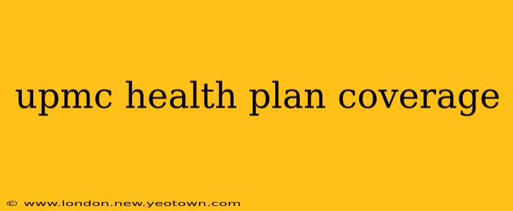 upmc health plan coverage