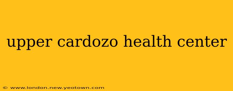 upper cardozo health center