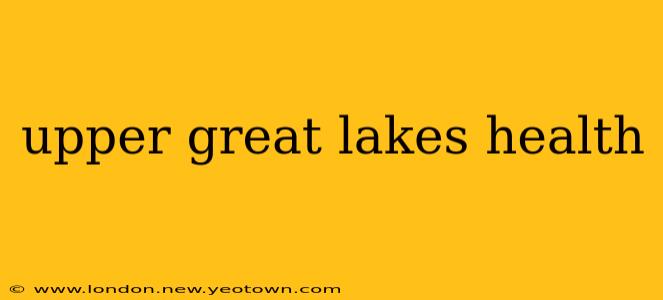 upper great lakes health