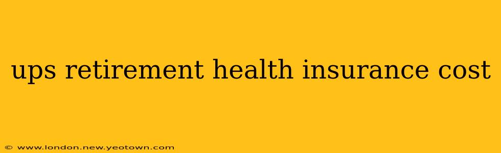 ups retirement health insurance cost