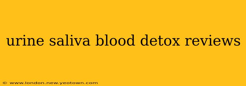 urine saliva blood detox reviews
