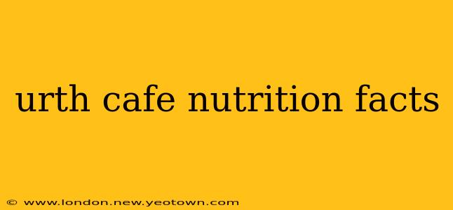 urth cafe nutrition facts