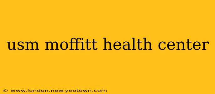 usm moffitt health center