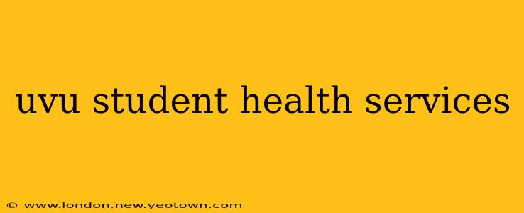 uvu student health services