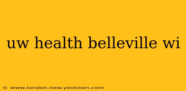 uw health belleville wi