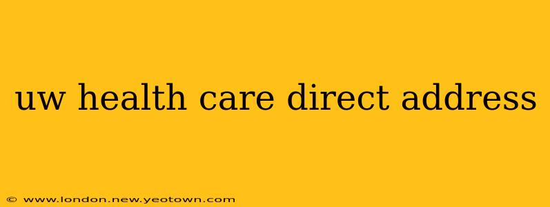 uw health care direct address
