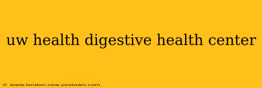uw health digestive health center