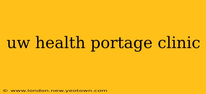uw health portage clinic