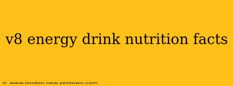 v8 energy drink nutrition facts