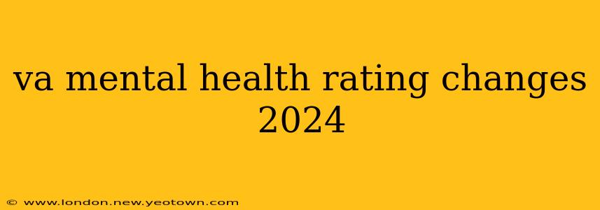 va mental health rating changes 2024