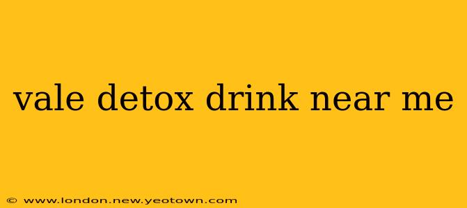 vale detox drink near me