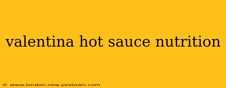 valentina hot sauce nutrition