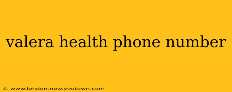 valera health phone number