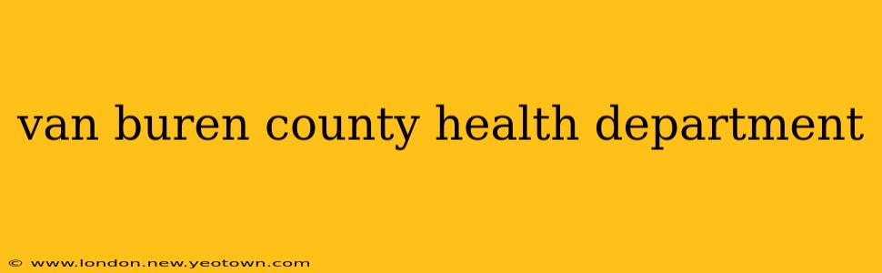 van buren county health department