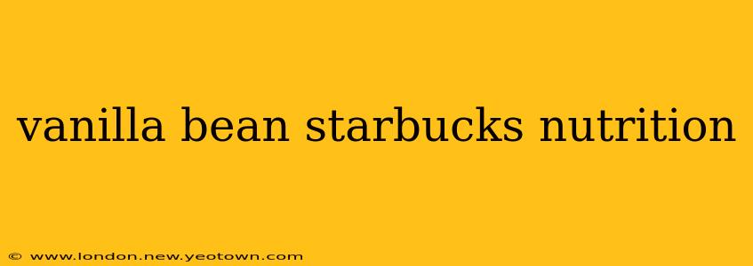 vanilla bean starbucks nutrition