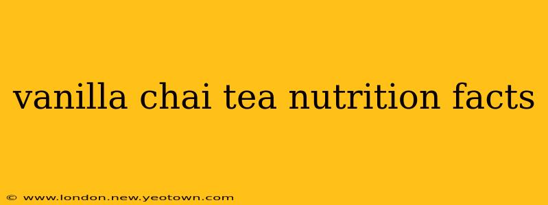 vanilla chai tea nutrition facts