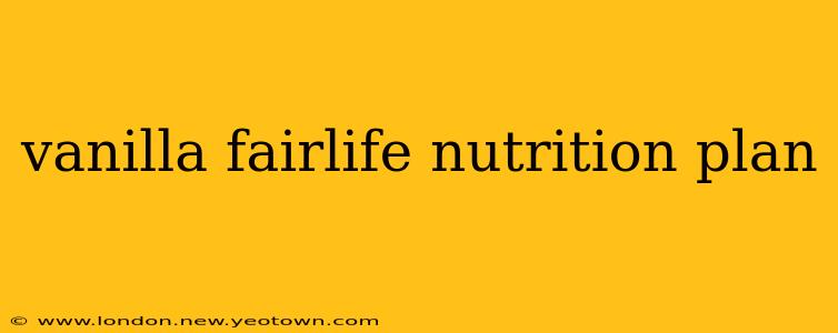 vanilla fairlife nutrition plan