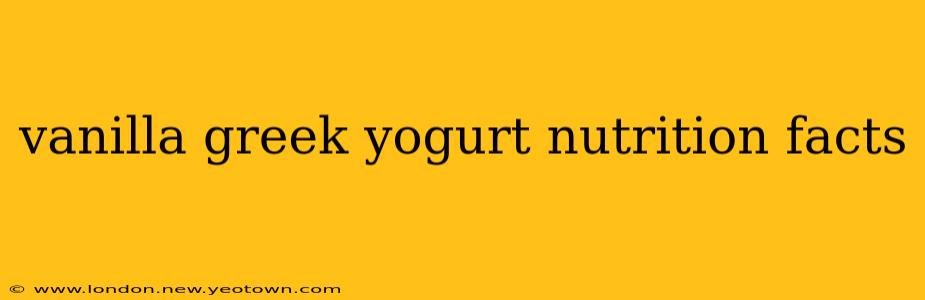 vanilla greek yogurt nutrition facts