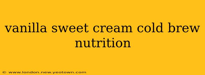 vanilla sweet cream cold brew nutrition