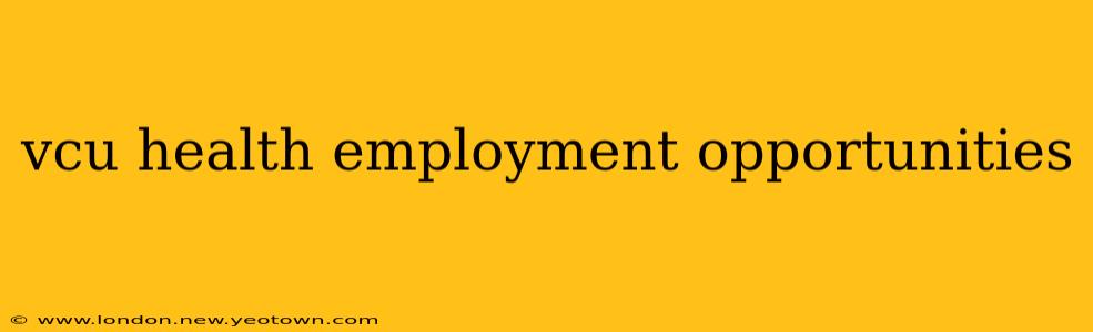 vcu health employment opportunities