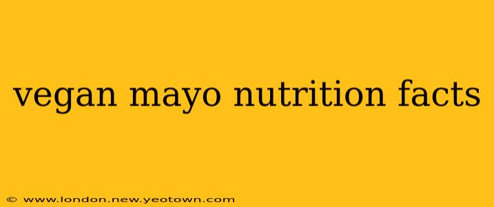 vegan mayo nutrition facts