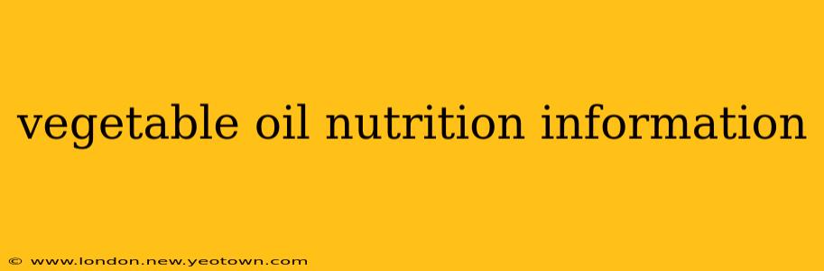 vegetable oil nutrition information