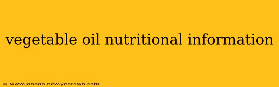 vegetable oil nutritional information