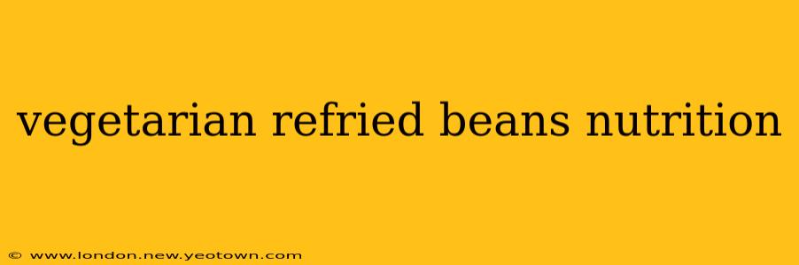 vegetarian refried beans nutrition