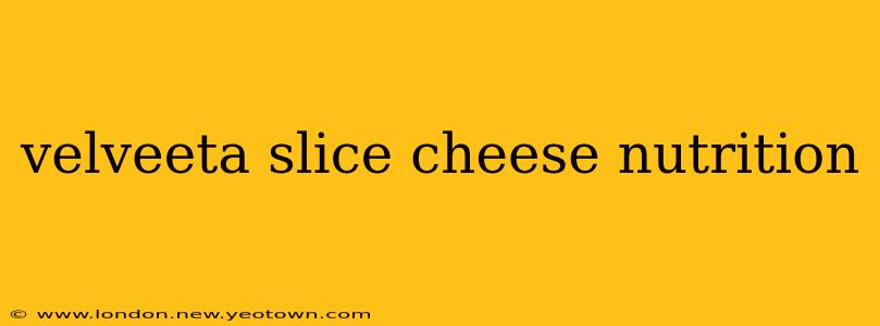 velveeta slice cheese nutrition