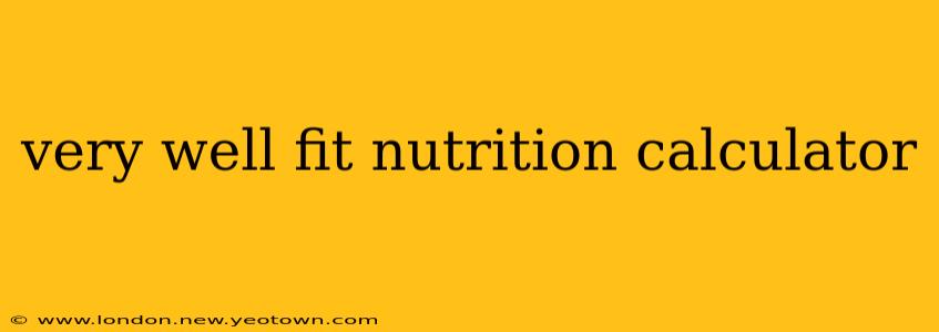 very well fit nutrition calculator