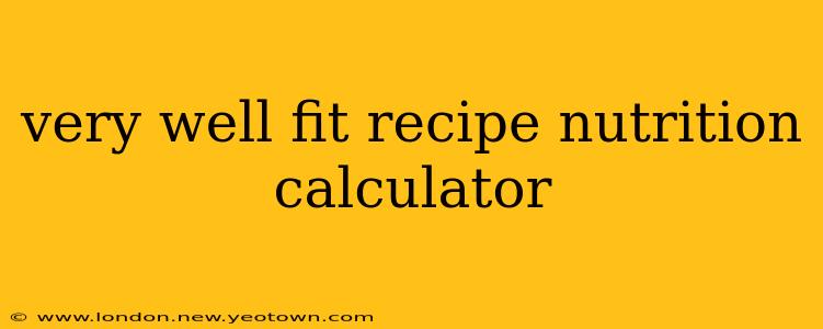 very well fit recipe nutrition calculator