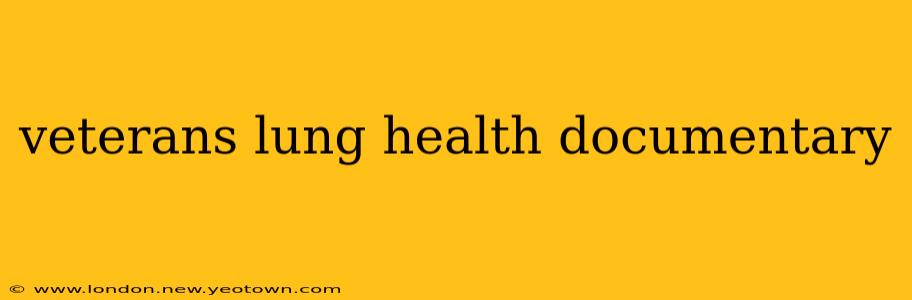 veterans lung health documentary
