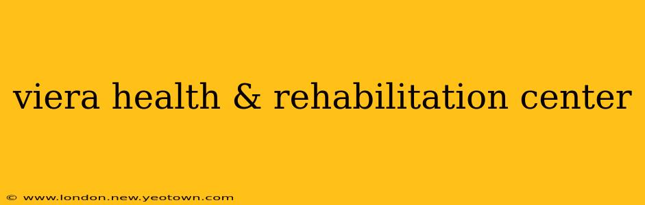 viera health & rehabilitation center