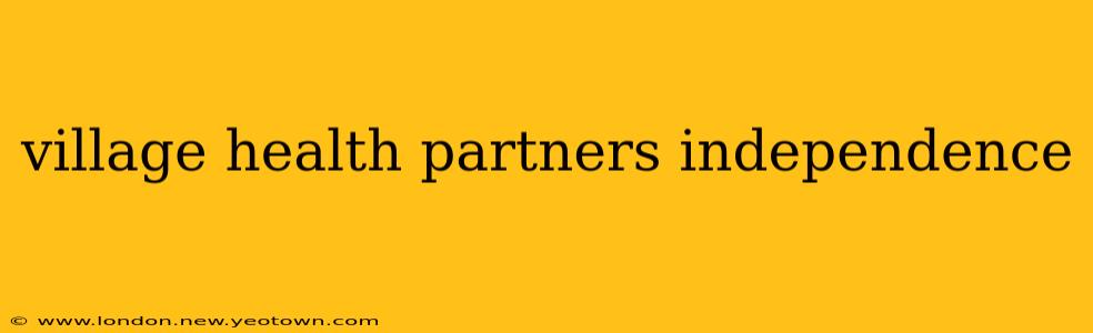 village health partners independence