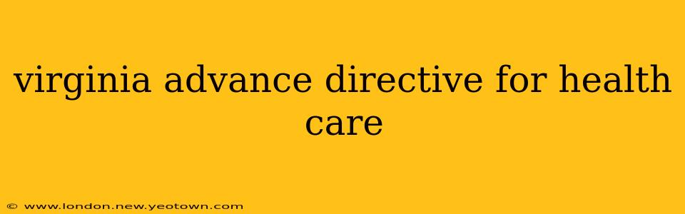 virginia advance directive for health care