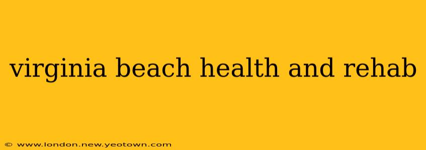 virginia beach health and rehab